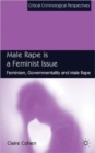 Male Rape is a Feminist Issue : Feminism, Governmentality and Male Rape - Book