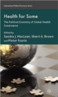 Health for Some : The Political Economy of Global Health Governance - Book