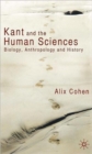 Kant and the Human Sciences : Biology, Anthropology and History - Book