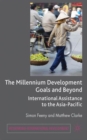 The Millennium Development Goals and Beyond : International Assistance to the Asia-Pacific - Book