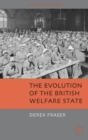 The Evolution of the British Welfare State : A History of Social Policy Since the Industrial Revolution - Book