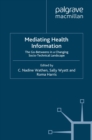 Mediating Health Information : The Go-Betweens in a Changing Socio-Technical Landscape - eBook