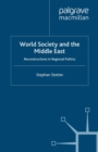 World Society and the Middle East : Reconstructions in Regional Politics - eBook