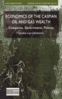 Economics of the Caspian Oil and Gas Wealth : Companies, Governments, Policies - eBook