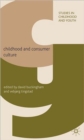 Childhood and Consumer Culture - Book