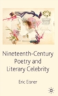 Nineteenth-Century Poetry and Literary Celebrity - Book