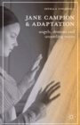 Jane Campion and Adaptation : Angels, Demons and Unsettling Voices - Book