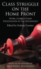 Class Struggle on the Home Front : Work, Conflict, and Exploitation in the Household - Book