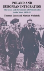 Poland and European Integration : The Ideas and Movements of Polish Exiles in the West, 1939-91 - Book