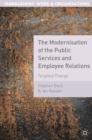 The Modernisation of the Public Services and Employee Relations : Targeted Change - Book