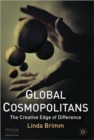 Global Cosmopolitans : The Creative Edge of Difference - Book