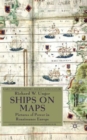 Ships on Maps : Pictures of Power in Renaissance Europe - Book