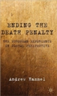 Ending the Death Penalty : The European Experience in Global Perspective - Book