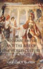 Informal Empire and the Rise of One World Culture - Book