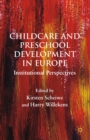 Childcare and Preschool Development in Europe : Institutional Perspectives - eBook