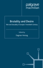 Brutality and Desire : War and Sexuality in Europe's Twentieth Century - D. Herzog