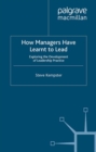 How Managers Have Learnt to Lead : Exploring the Development of Leadership Practice - eBook