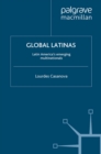 Global Latinas : Latin America's Emerging Multinationals - L. Casanova