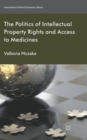 The Politics of Intellectual Property Rights and Access to Medicines - Book