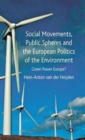 Social Movements, Public Spheres and the European Politics of the Environment : Green Power Europe? - Book