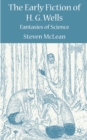 The Early Fiction of H.G. Wells : Fantasies of Science - eBook