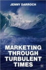 Marketing Through Turbulent Times - Book