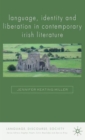 Language, Identity and Liberation in Contemporary Irish Literature - Book