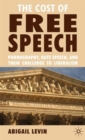 The Cost of Free Speech : Pornography, Hate Speech, and their Challenge to Liberalism - Book