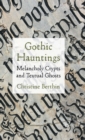 Gothic Hauntings : Melancholy Crypts and Textual Ghosts - Book