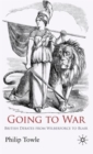 Going to War : British Debates from Wilberforce to Blair - Book