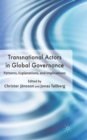 Transnational Actors in Global Governance : Patterns, Explanations and Implications - Book