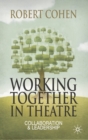 Working Together in Theatre : Collaboration and Leadership - Book