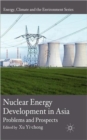 Nuclear Energy Development in Asia : Problems and Prospects - Book