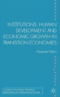 Institutions, Human Development and Economic Growth in Transition Economies - Book