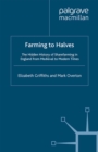 Farming to Halves : The Hidden History of Sharefarming in England from Medieval to Modern Times - eBook