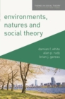 Environments, Natures and Social Theory : Towards a Critical Hybridity - Book