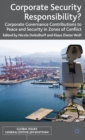 Corporate Security Responsibility? : Corporate Governance Contributions to Peace and Security in Zones of Conflict - Book