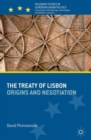 The Treaty of Lisbon : Origins and Negotiation - Book