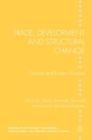 Trade, Development and Structural Change : Central and Eastern Europe - Book
