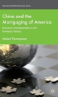 China and the Mortgaging of America : Economic Interdependence and Domestic Politics - Book