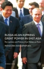 Russia as an Aspiring Great Power in East Asia : Perceptions and Policies from Yeltsin to Putin - eBook