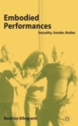 Embodied Performances : Sexuality, Gender, Bodies - Book