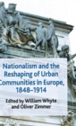 Nationalism and the Reshaping of Urban Communities in Europe, 1848-1914 - Book