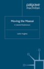 Moving the Maasai : A Colonial Misadventure - eBook