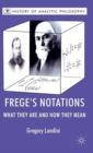 Frege’s Notations : What They Are and How They Mean - Book