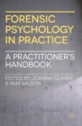 Forensic Psychology in Practice : A Practitioner's Handbook - Book