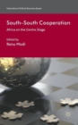 South-South Cooperation : Africa on the Centre Stage - Book