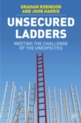 Unsecured Ladders : Meeting the Challenge of the Unexpected - eBook