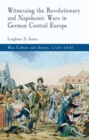 Witnessing the Revolutionary and Napoleonic Wars in German Central Europe - Book