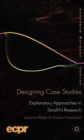 Designing Case Studies : Explanatory Approaches in Small-N Research - Book